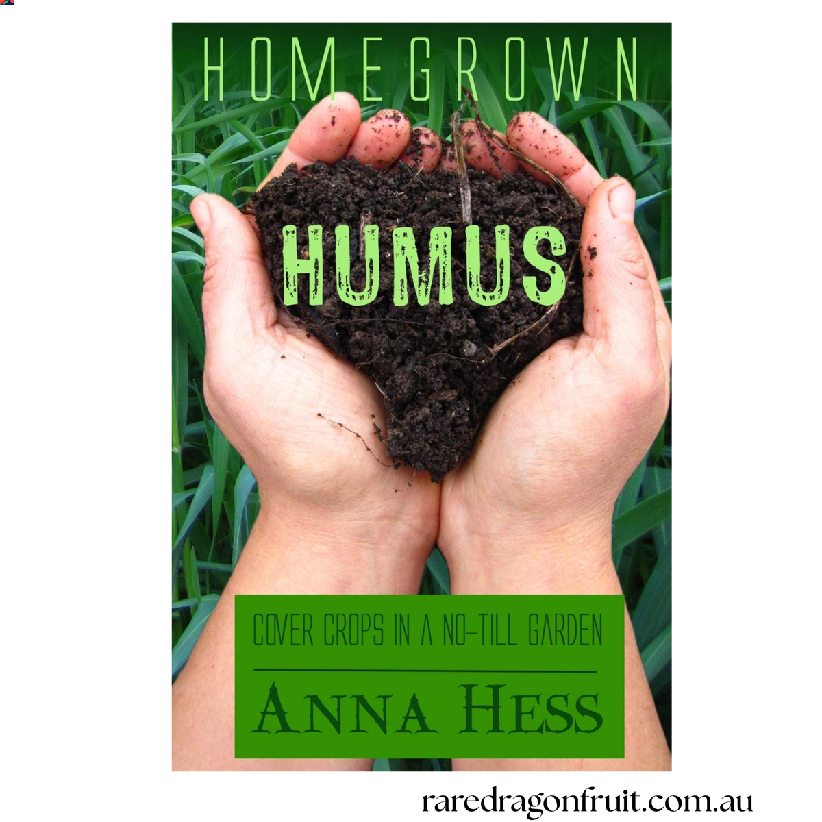 Homegrown Humus: Cover Crops in a No-Till Garden - Anna Hess